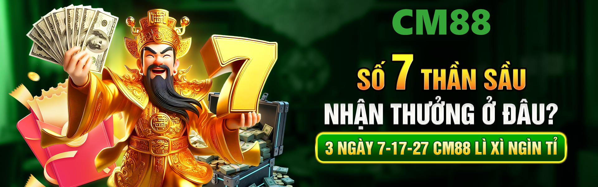 cm88 với số 7 thần sầu nhận thưởng dài lâu ? thưởng lớn trong 1 tuần tại trang chủ cm88